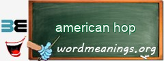 WordMeaning blackboard for american hop